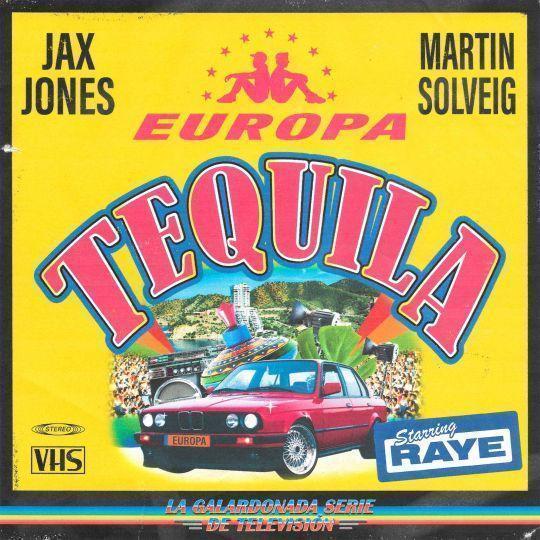 Coverafbeelding Tequila - Europa [Jax Jones & Martin Solveig] Starring Raye