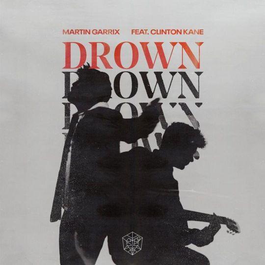 Coverafbeelding Drown - Martin Garrix Feat. Clinton Kane