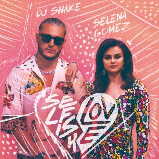 Coverafbeelding Selfish Love - Dj Snake & Selena Gomez