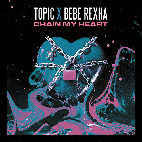 Coverafbeelding Chain My Heart - Topic X Bebe Rexha