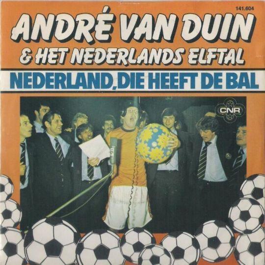 Coverafbeelding Nederland, Die Heeft De Bal - André Van Duin & Het Nederlands Elftal