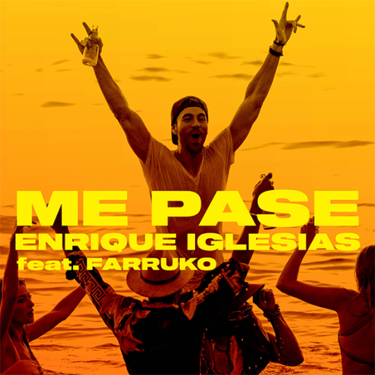 Coverafbeelding Me Pase - Enrique Iglesias Feat. Farruko