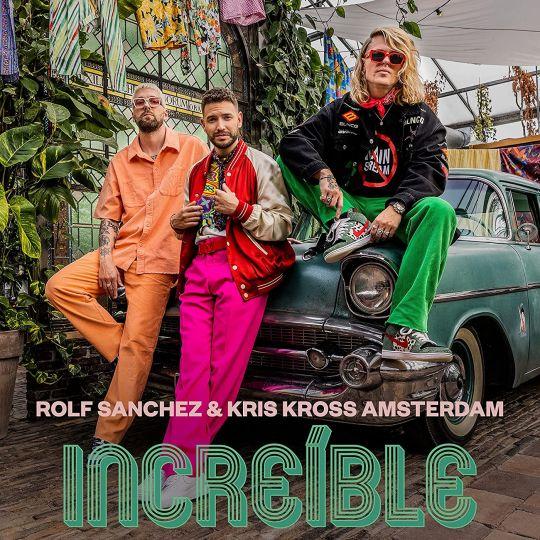 Coverafbeelding Increíble - Rolf Sanchez & Kris Kross Amsterdam