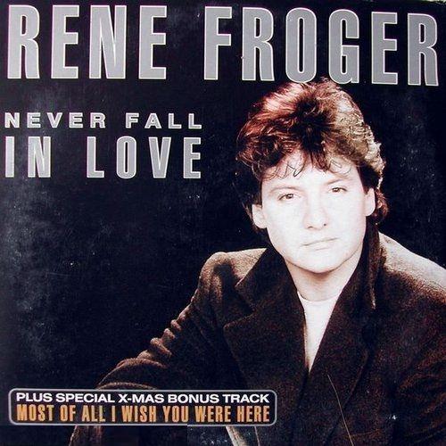 Coverafbeelding Rene Froger - Never Fall In Love