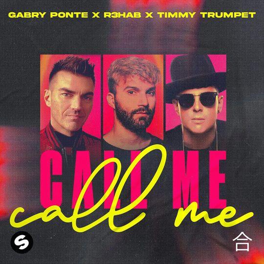 Coverafbeelding Call Me - Gabry Ponte X R3Hab X Timmy Trumpet