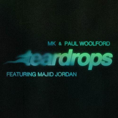 Coverafbeelding MK & Paul Woolford featuring Majid Jordan - Teardrops