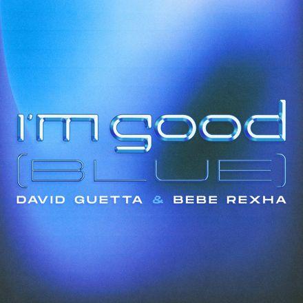 Coverafbeelding David Guetta & Bebe Rexha - I'm Good (Blue)