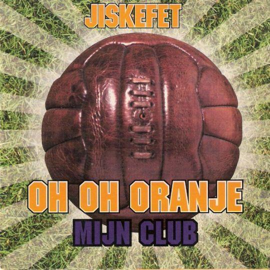 Coverafbeelding Jiskefet - Oh Oh Oranje/ Mijn Club