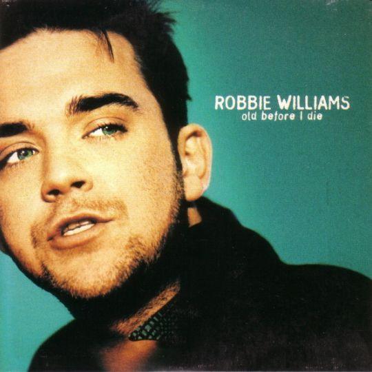 Coverafbeelding Old Before I Die - Robbie Williams