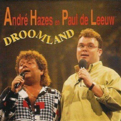 Coverafbeelding Droomland - André Hazes En Paul De Leeuw