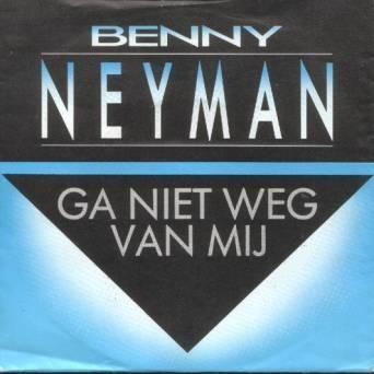 Coverafbeelding Ga Niet Weg Van Mij - Benny Neyman
