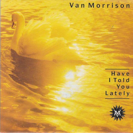 Coverafbeelding Have I Told You Lately - Van Morrison
