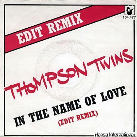 Coverafbeelding In The Name Of Love (Edit Remix) - Thompson Twins