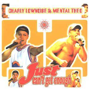 Coverafbeelding Charly Lownoise & Mental Theo - Just Can't Get Enough