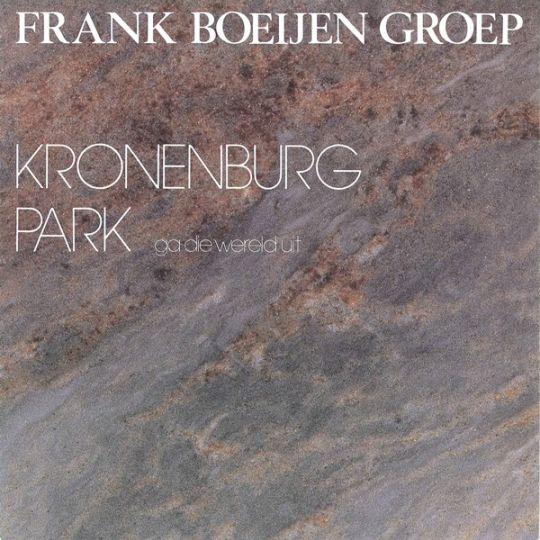 Coverafbeelding Kronenburg Park - Ga Die Wereld Uit - Frank Boeijen Groep