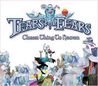 Coverafbeelding Closest Thing To Heaven - Tears For Fears