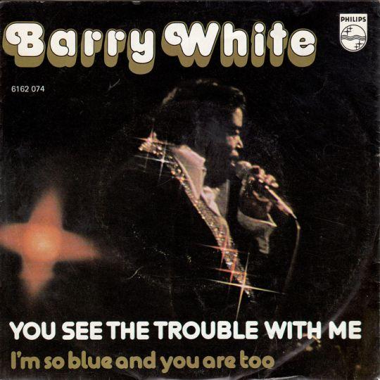Coverafbeelding You See The Trouble With Me - Barry White