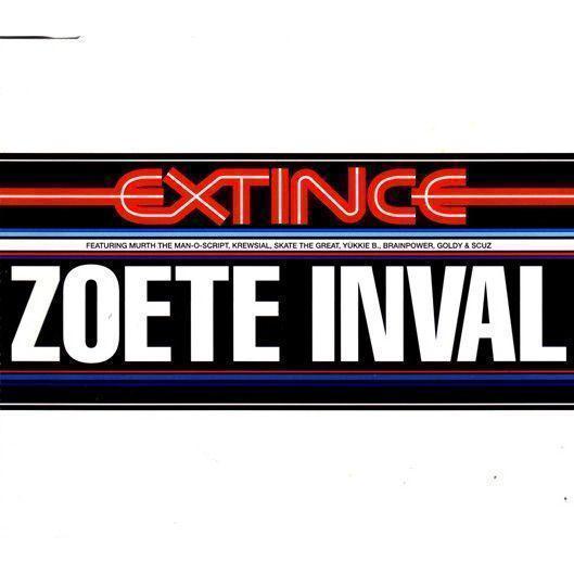 Coverafbeelding Zoete Inval - Extince Featuring Murth The Man-O-Script, Krewsial, Skate The Great, Yukkie B., Brainpower, Goldy & Scuz