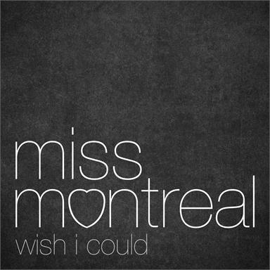 Coverafbeelding Wish I Could - Miss Montreal