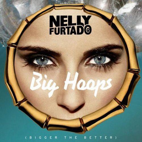 Coverafbeelding Big Hoops (Bigger The Better) - Nelly Furtado
