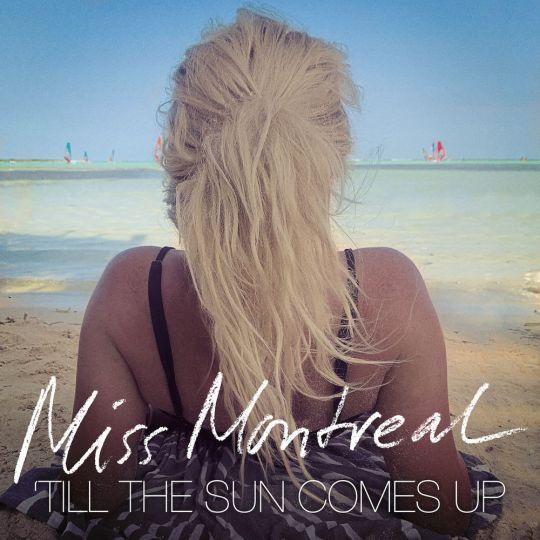 Coverafbeelding Miss Montreal - 'till The Sun Comes Up