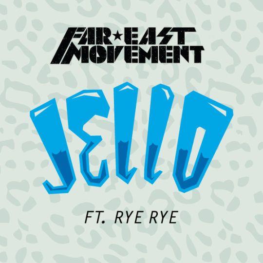 Coverafbeelding Jello - Far East Movement Ft. Rye Rye