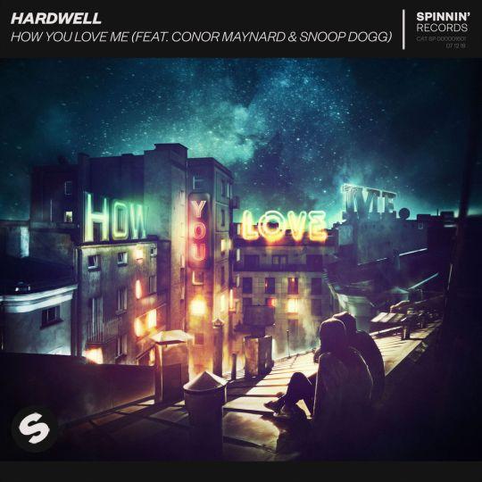 Coverafbeelding How You Love Me - Hardwell (Feat. Conor Maynard & Snoop Dogg)