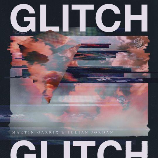 Coverafbeelding Glitch - Martin Garrix & Julian Jordan