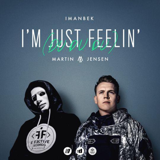Coverafbeelding I'm Just Feelin' (Du Du Du) - Imanbek & Martin Jensen