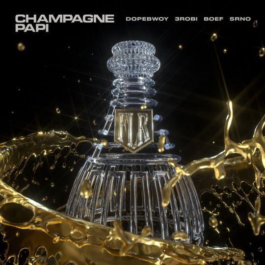 Coverafbeelding Champagne Papi - Dopebwoy, 3Robi & Boef Feat. Srno
