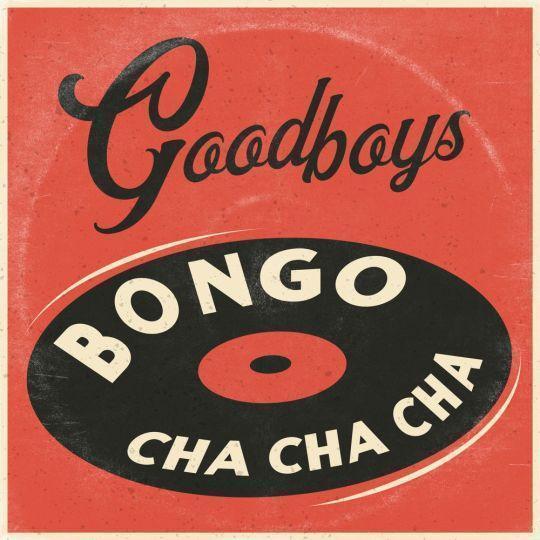 Coverafbeelding Bongo Cha Cha Cha - Goodboys
