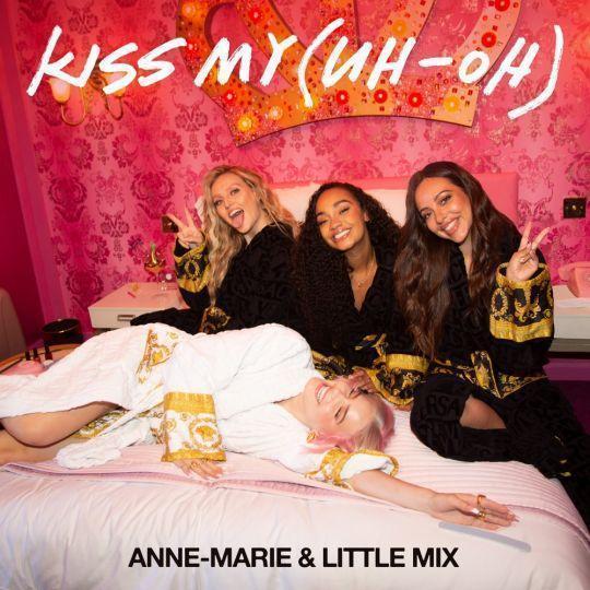 Coverafbeelding Kiss My (Uh-Oh) - Anne-Marie & Little Mix