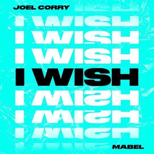 Coverafbeelding I Wish - Joel Corry Feat. Mabel
