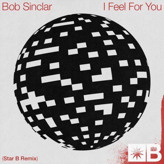 Coverafbeelding Bob Sinclar - I Feel For You (Star B Remix)