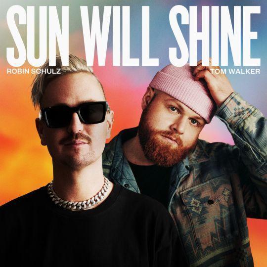 Coverafbeelding Sun Will Shine - Robin Schulz & Tom Walker