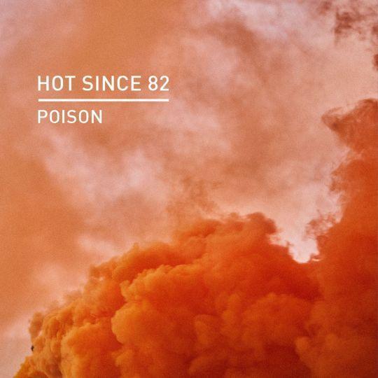 Coverafbeelding Hot Since 82 - Poison