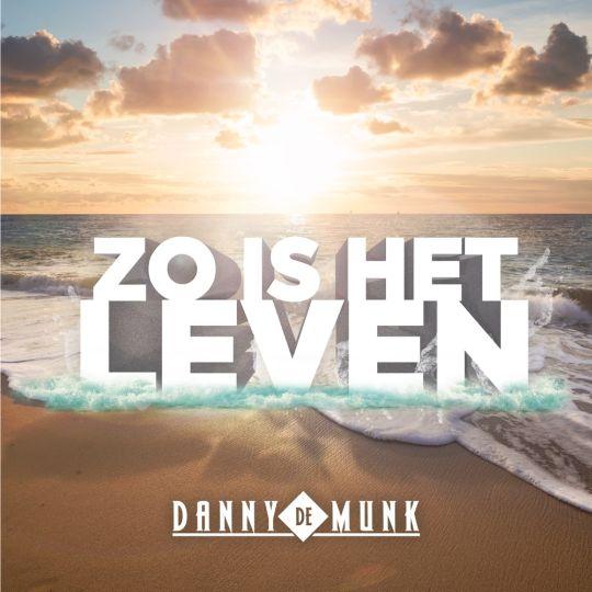 Coverafbeelding Danny De Munk - Zo Is Het Leven
