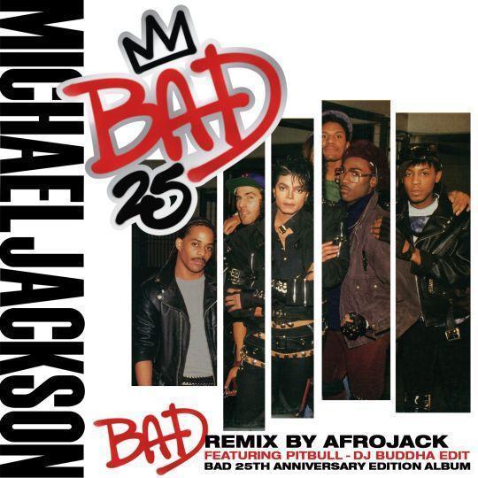 Coverafbeelding Bad - Remix By Afrojack - Dj Buddha Edit - Michael Jackson Featuring Pitbull