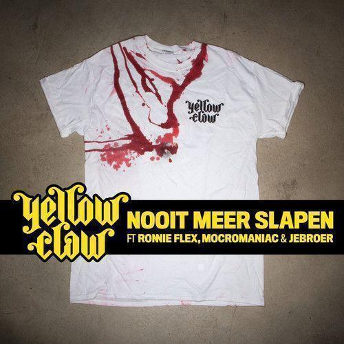 Coverafbeelding Nooit Meer Slapen - Yellow Claw Ft Ronnie Flex, Mocromaniac & Jebroer