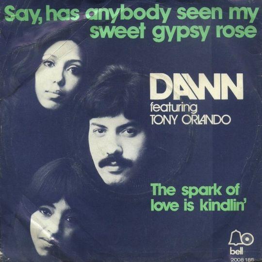 Coverafbeelding Say, Has Anybody Seen My Sweet Gypsy Rose - Dawn Featuring Tony Orlando