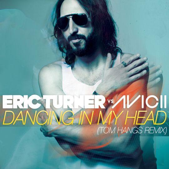Coverafbeelding Dancing In My Head - Eric Turner Vs Avicii