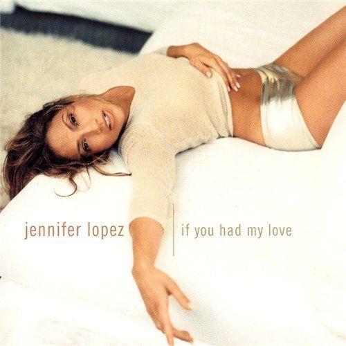 Coverafbeelding If You Had My Love - Jennifer Lopez