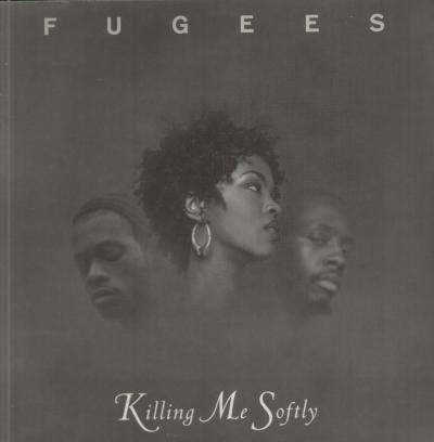 Coverafbeelding Fugees - Killing Me Softly