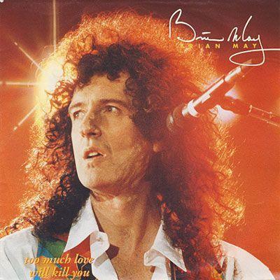 Coverafbeelding Brian May - Too Much Love Will Kill You