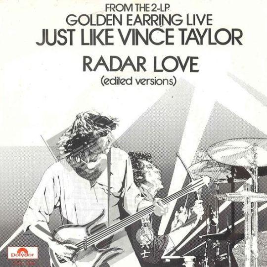 Coverafbeelding Radar Love [Live]/ Just Like Vince Taylor [Live] - Golden Earring