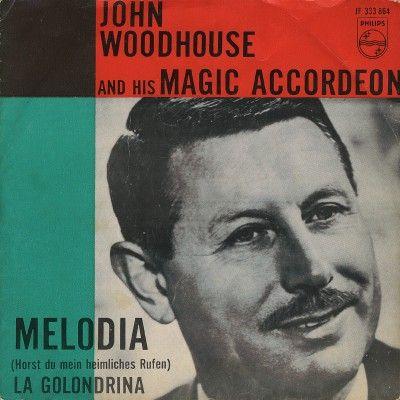 Coverafbeelding John Woodhouse and His Magic Accordeon - Melodia (Horst Du Mein Heimliches Rufen)