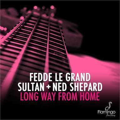 Coverafbeelding Long Way From Home - Fedde Le Grand & Sultan + Ned Shepard