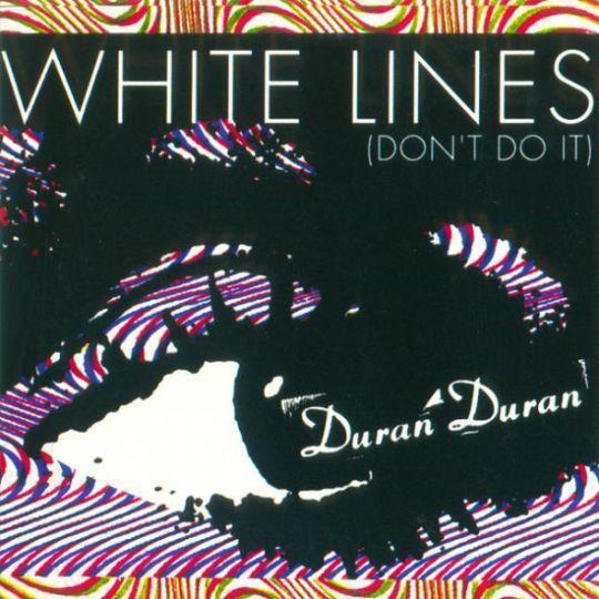 Coverafbeelding White Lines (Don't Do It) - Duran Duran