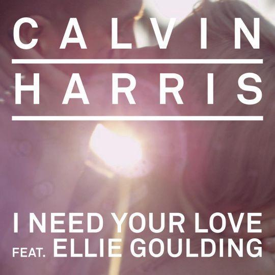Coverafbeelding I Need Your Love - Calvin Harris Feat. Ellie Goulding