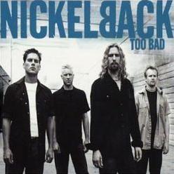 Coverafbeelding Nickelback - Too Bad